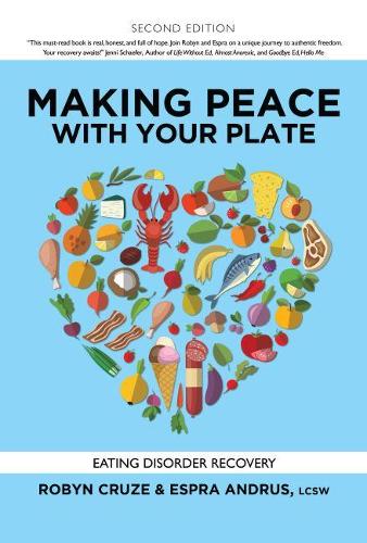 Бумажная книга «Making Peace with Your Plate: Eating Disorder Recovery», авторов Эспра Андрус, Робин Крузе - фото №1