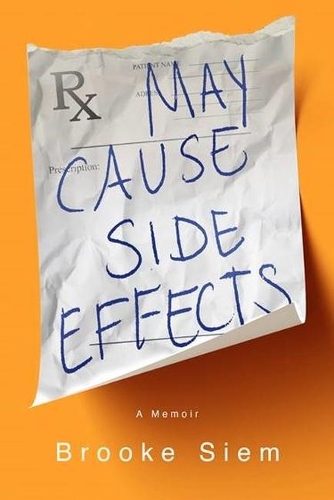 Паперова книга «May Cause Side Effects: A Memoir», автор Брук Сієм - фото №1