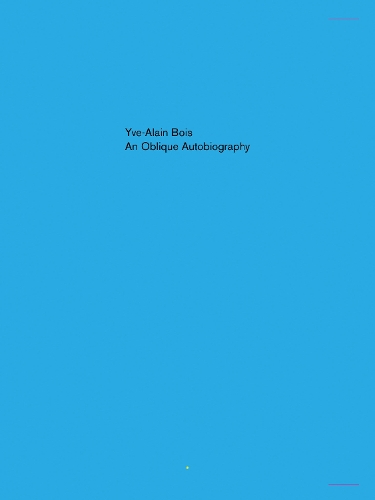 Бумажная книга «Oblique Autobiography, An», автор Ив-Ален Буа - фото №1