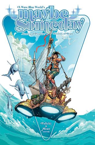 Бумажная книга «Maybe Someday: Stories of Promise, Visions of Hope», авторов Алекс Сегура, Алиса Квитни, Обри Ситтерсон, Итан Сакс, Макс Бемис, Майкл Купперман, Майкл Моречи, Наташа Альтеричи, Стефани Филлипс - фото №1