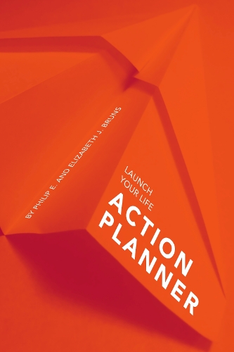 Бумажная книга «Launch Your Life Action Planner: Creating a Life in Service of God», авторов Элизабет Дж. Брунс, Филип Э. Брунс - фото №1