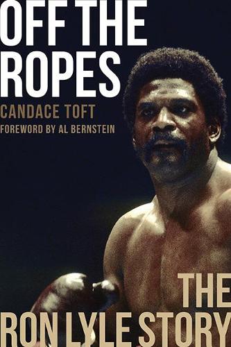 Паперова книга «Off The Ropes: The Ron Lyle Story», автор Кендіс Тофт - фото №1