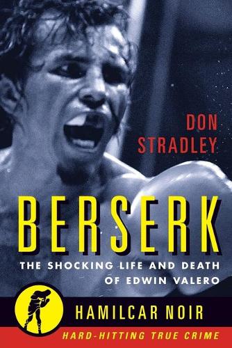 Паперова книга «Berserk: The Shocking Life and Death of Edwin Valero», автор Дон Страдлі - фото №1