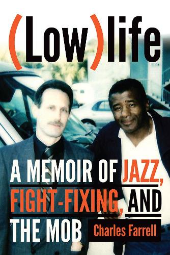 Паперова книга «(Low)life: A Memoir of Jazz, Fight-Fixing, and The Mob», автор Чарльз Фаррелл - фото №1