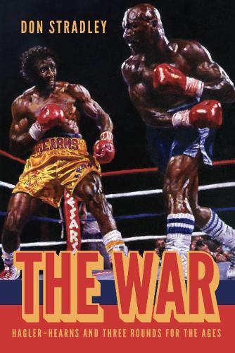 Паперова книга «The War: Hagler-Hearns and Three Rounds for the Ages», автор Дон Страдлі - фото №1