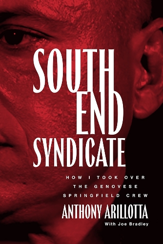 Паперова книга «South End Syndicate: How I Took Over the Genovese Springfield», автор Ентоні Аріллотта - фото №1