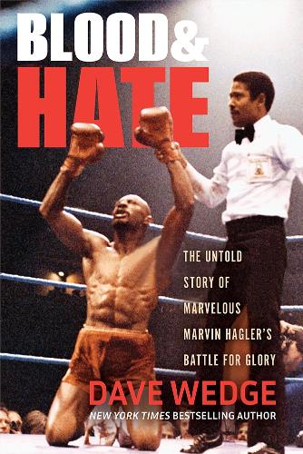 Паперова книга «Blood & Hate: The Untold Story of Marvelous Marvin Hagler's Battle for Glory», автор Дейв Ведж - фото №1