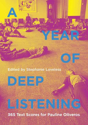 Бумажная книга «A Year of Deep Listening: 365 Text Scores for Pauline Oliveros», автор Стефани Лавлесс - фото №1