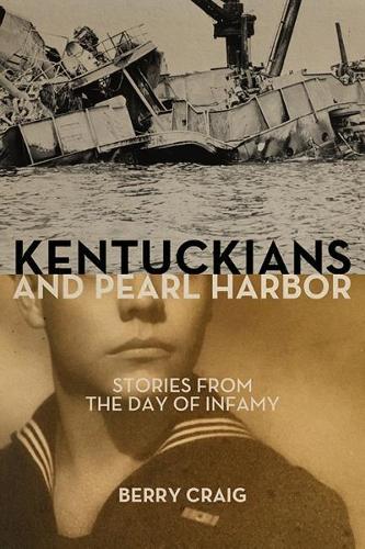 Паперова книга «Kentuckians and Pearl Harbor: Stories from the Day of Infamy», автор Беррі Крейг - фото №1