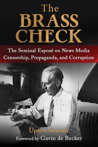 Паперова книга «The Brass Check: The Seminal Exposé on News Media Censorship and Propaganda» - фото №1