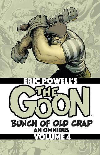 Бумажная книга «The Goon: Bunch of Old Crap Volume 4: An Omnibus», автор Эрик Пауэлл - фото №1