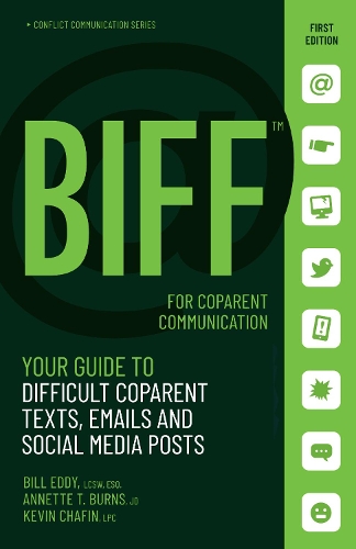 Бумажная книга «BIFF for CoParent Communication: Your Guide to Difficult Texts, Emails, and Social Media Posts», авторов Аннет Бернс, Билл Эдди, Кевин Чафин - фото №1