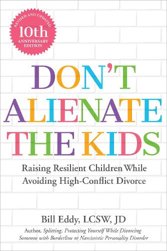 Бумажная книга «Don't Alienate the Kids!: Raising Resilient Children While Avoiding High-Conflict Divorce», автор Билл Эдди - фото №1