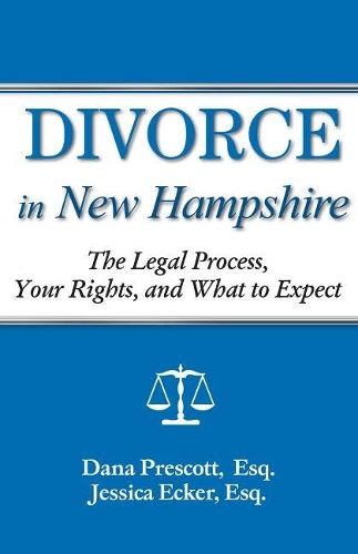 Бумажная книга «Divorce in New Hampshire: The Legal Process, Your Rights, and What to Expect», авторов Дана Э. Прескотт, Джессика Экер - фото №1
