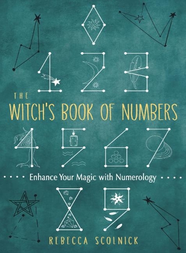 Паперова книга «The Witch's Book of Numbers: Enhance Your Magic with Numerology», автор Ребекка Скольник - фото №1