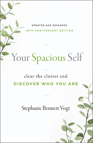 Паперова книга «Your Spacious Self- Updated & Expanded 10th Anniversary Edition: Clear the Clutter and Discover Who You are», автор Стефані Беннетт Фогт - фото №1