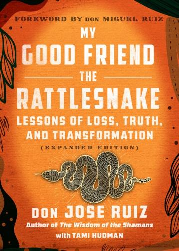 [object Object] «My Good Friend the Rattlesnake: Lessons of Loss, Truth, and Transformation», авторов Тами Хадман, Дон Хосе Руис - фото №1