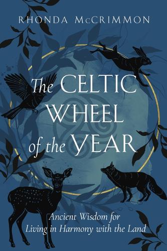 Бумажная книга «The Celtic Wheel of the Year: Ancient Wisdom for Living in Harmony with the Land», автор Ронда МакКриммон - фото №1