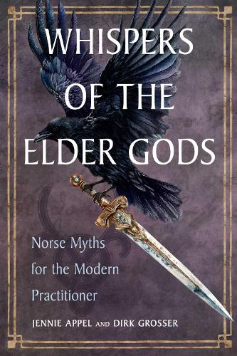 Бумажная книга «Whispers of the Elder Gods: Norse Myths for the Modern Practitioner», авторов Дирк Гроссер, Дженни Аппель - фото №1