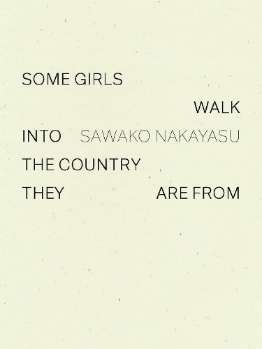 Бумажная книга «Some Girls Walk into the Country They Are From», автор Савако Накаясу - фото №1