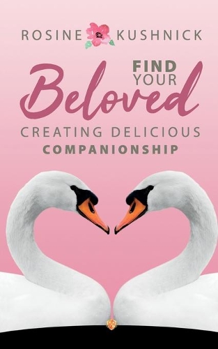 Паперова книга «Find Your Beloved: Creating Delicious Companionship», автор Розіна Кушнік - фото №1