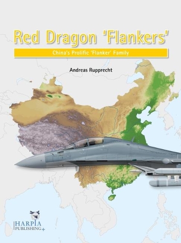 Бумажная книга «Red Dragon 'Flankers': China'S Prolific 'Flanker' Family», автор Андреас Руппрехт - фото №1