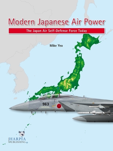 Паперова книга «Modern Japanese Air Power: The Japanese Air Self-Defense Force Today», автор Майк Йо - фото №1
