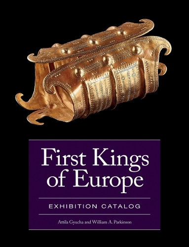Паперова книга «First Kings of Europe Exhibition Catalog», авторів Аттіла Гюча, Вільям А. Паркінсон - фото №1