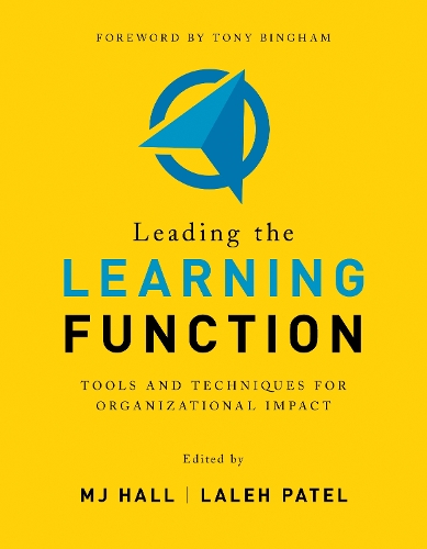 Бумажная книга «Leading the Learning Function: Tools and Techniques for Organizational Impact», авторов Лалех Патель, Эм-Джей Холл - фото №1
