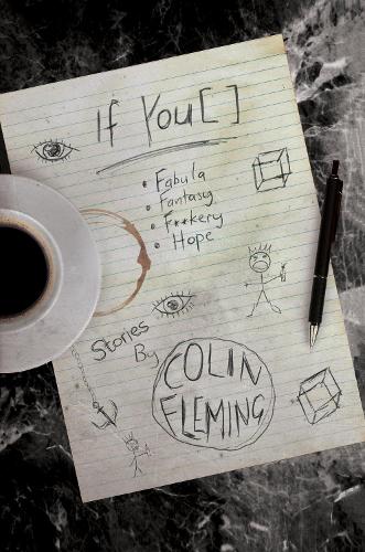 Бумажная книга «If You [  ]: Fabula, Fantasy, F**kery, Hope: Fabula, Fantasy, F**kery, and Hope», автор Колин Флеминг - фото №1