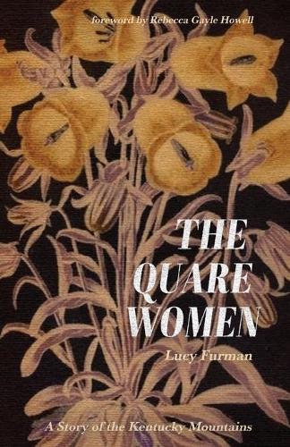 Бумажная книга «The Quare Women: A Story of the Kentucky Mountains», автор Люси Фурман - фото №1