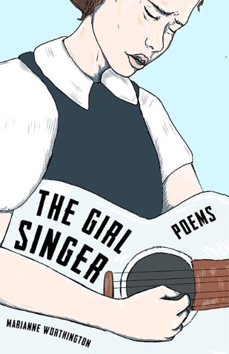 Бумажная книга «The Girl Singer: Poems», автор Марианна Уортингтон - фото №1