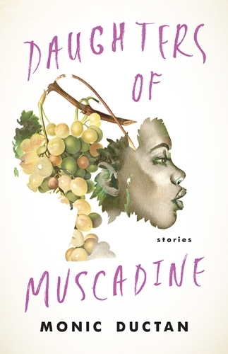 Бумажная книга «Daughters of Muscadine: Stories», автор Моник Дуктан - фото №1