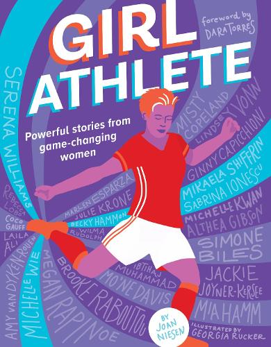 Бумажная книга «Girl Athlete: Powerful Stories from Game-Changing Women», автор Джоан Нисен - фото №1