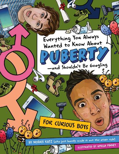 Бумажная книга «Everything You Always Wanted To Know About Puberty - And Shouldn't Be Googling: For Curious Boys», автор Моррис Кац - фото №1