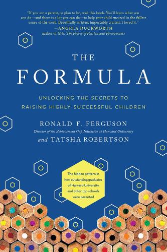 Бумажная книга «The Formula: Unlocking the Secrets to Raising Highly Successful Children», авторов Рональд Ф. Фергюсон, Татша Робертсон - фото №1