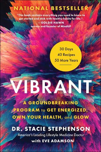 Бумажная книга «Vibrant: A Groundbreaking Program to Get Energized, Own Your Health, and Glow», автор Стейси Стивенсон - фото №1