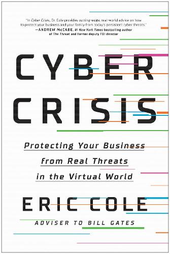 Паперова книга «Cyber Crisis: Protecting Your Business from Real Threats in the Virtual World», автор Ерік Коул - фото №1