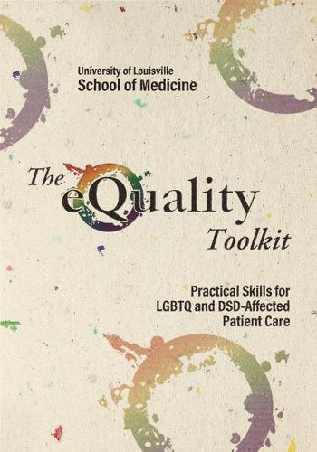 Паперова книга «The eQuality Toolkit: Practical Skills for LGBTQ and DSD-Affected Patient Care», авторів Емі Холтхаузер, Емілі Нунан, Дженніфер Поттер, Лора Вайнгартнер, Стейсі Стейнбок - фото №1
