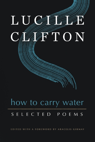 Бумажная книга «How to Carry Water: Selected Poems of Lucille Clifton», автор Люсиль Клифтон - фото №1