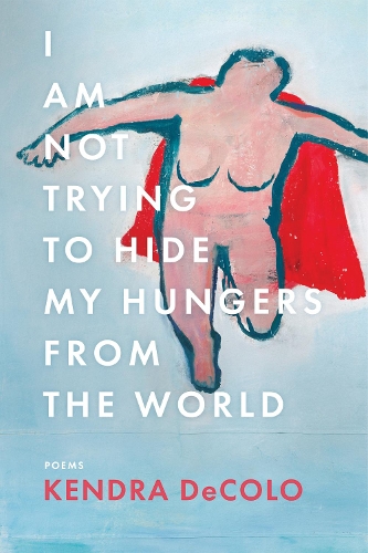 [object Object] «I Am Not Trying to Hide My Hungers from the World», автор Кендра Де Коло - фото №1