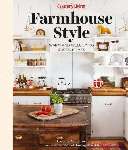 Паперова книга «Country Living Farmhouse Style: Warm and Welcoming Rustic Homes», автор Керолайн МакКензі - фото №1