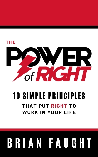 Бумажная книга «The Power of Right: 10 Simple Principles that Put Right to Work in Your Life», автор Брайан Фаут - фото №1