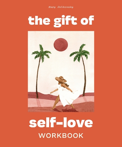 Бумажная книга «The Gift of Self Love: A Workbook to Help You Build Confidence, Recognize Your Worth, and Learn to Finally Love Yourself», автор Мэри Елковски - фото №1