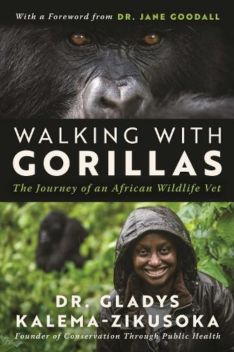 Бумажная книга «Walking With Gorillas: The Journey of an African Wildlife Vet», автор Глэдис Калема-Зикусока - фото №1