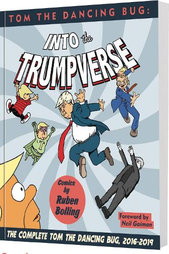 Бумажная книга «Tom the Dancing Bug Into the Trumpverse: The Complete Tom the Dancing Bug, Vol. 7 2016-2019», автор Рубен Боллинг - фото №1