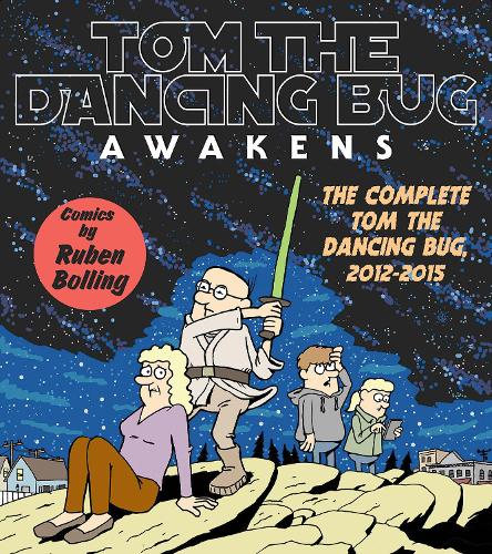 Бумажная книга «Tom the Dancing Bug Awakens: The Complete Tom the Dancing Bug, Vol. 6 2012-2015», автор Рубен Боллинг - фото №1