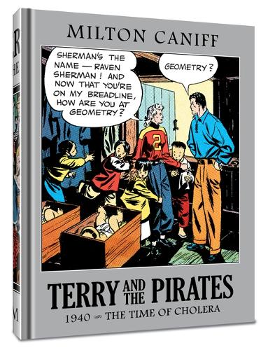 Бумажная книга «Terry and the Pirates: The Master Collection Vol. 6: 1940 - The Time of Cholera», автор Милтон Канифф - фото №1