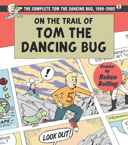 Бумажная книга «On the Trail of Tom The Dancing Bug: The Complete Tom the Dancing Bug, Vol. 3 1999-2002», автор Рубен Боллинг - фото №1