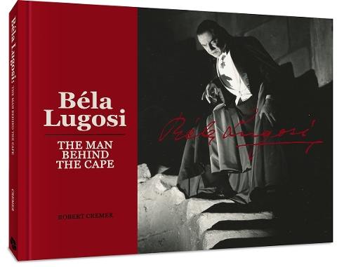 Паперова книга «Bela Lugosi: The Man Behind the Cape», автор Роберт Кремер - фото №1